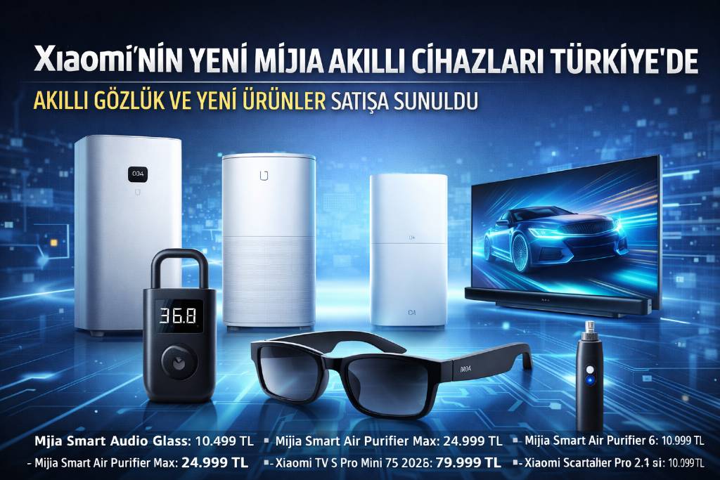 Xiaomi'nin yeni mija akıllı cihazları Türkiye'de satışa sunuldu