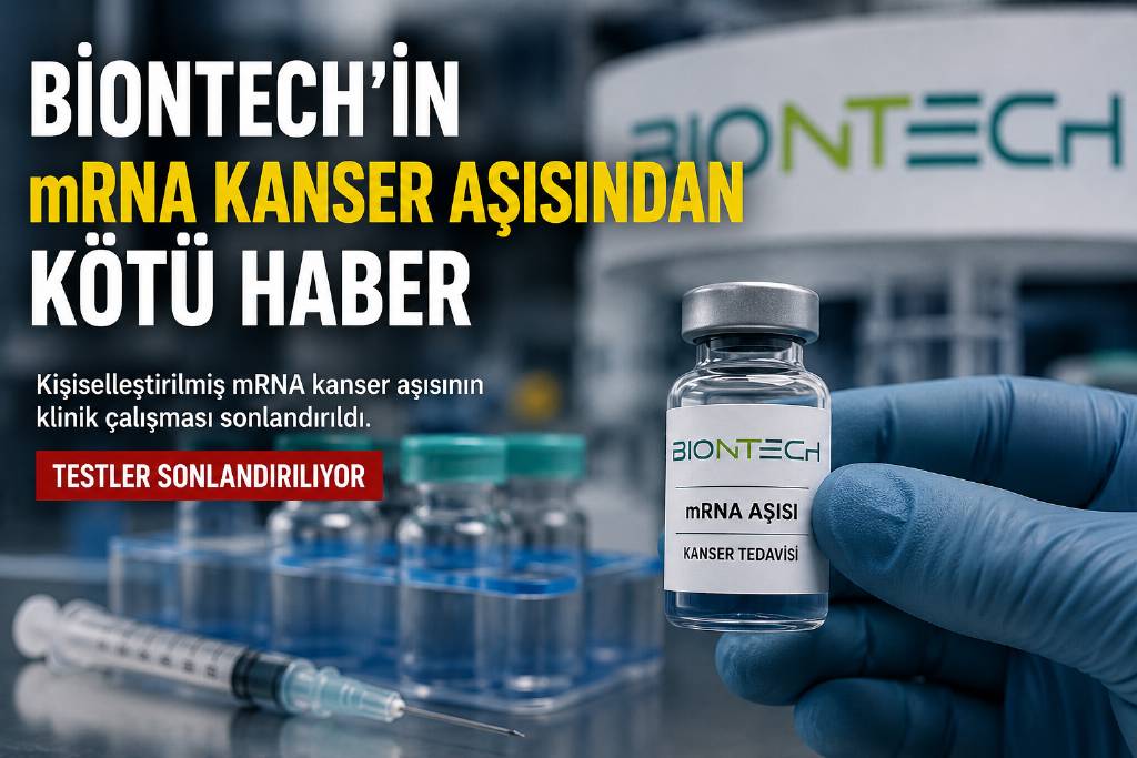 BioNTech'in mRNA Kanser aşısı çalışması durduruldu